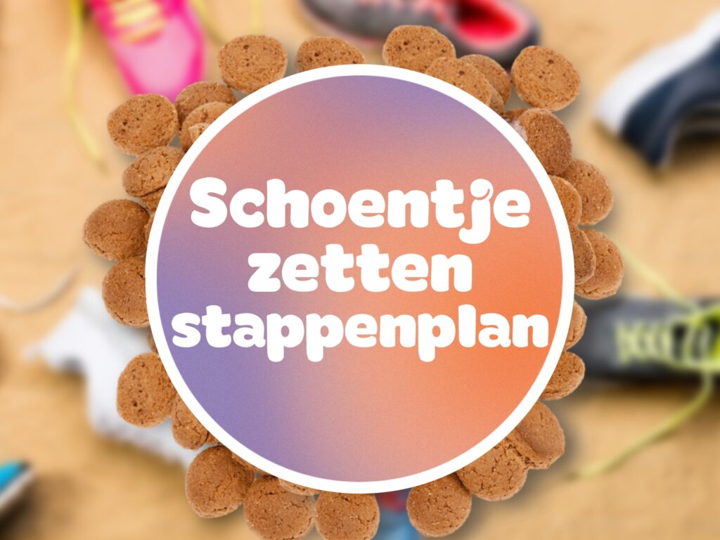 Stappenplan om je schoetje te zetten voor Sinterklaas